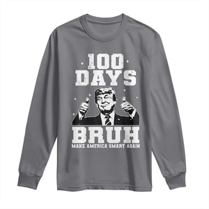 100th Day Of School Funny Trump Long Sleeve Shirt 100 Days Bruh TS09 Charcoal Print Your Wear