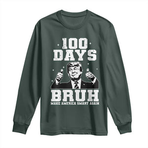 100th Day Of School Funny Trump Long Sleeve Shirt 100 Days Bruh TS09 Dark Forest Green Print Your Wear