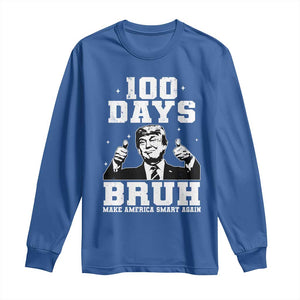 100th Day Of School Funny Trump Long Sleeve Shirt 100 Days Bruh TS09 Royal Blue Print Your Wear