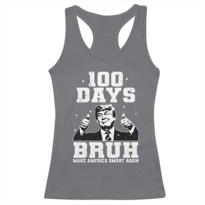 100th Day Of School Funny Trump Racerback Tank Top 100 Days Bruh TS09 Charcoal Print Your Wear