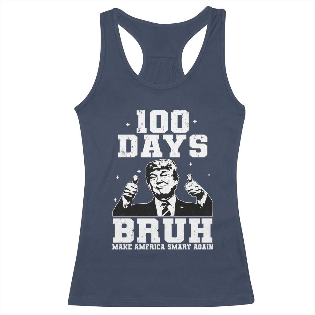 100th Day Of School Funny Trump Racerback Tank Top 100 Days Bruh TS09 Navy Print Your Wear