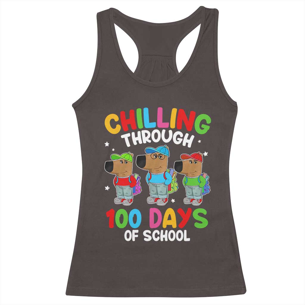 Funny Chilling Through 100 Days Of school Racerback Tank Top TS09 Dark Chocolate Print Your Wear