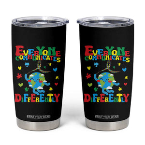 Autism Awareness Tumbler Cup Everyone Communicates Different Puzzle Cute Earth TS09 Black Print Your Wear