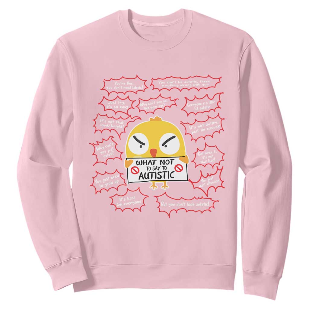 Autism Awareness Sweatshirt What Not To Say To Autistic People Cute Chick TS09 Light Pink Printyourwear