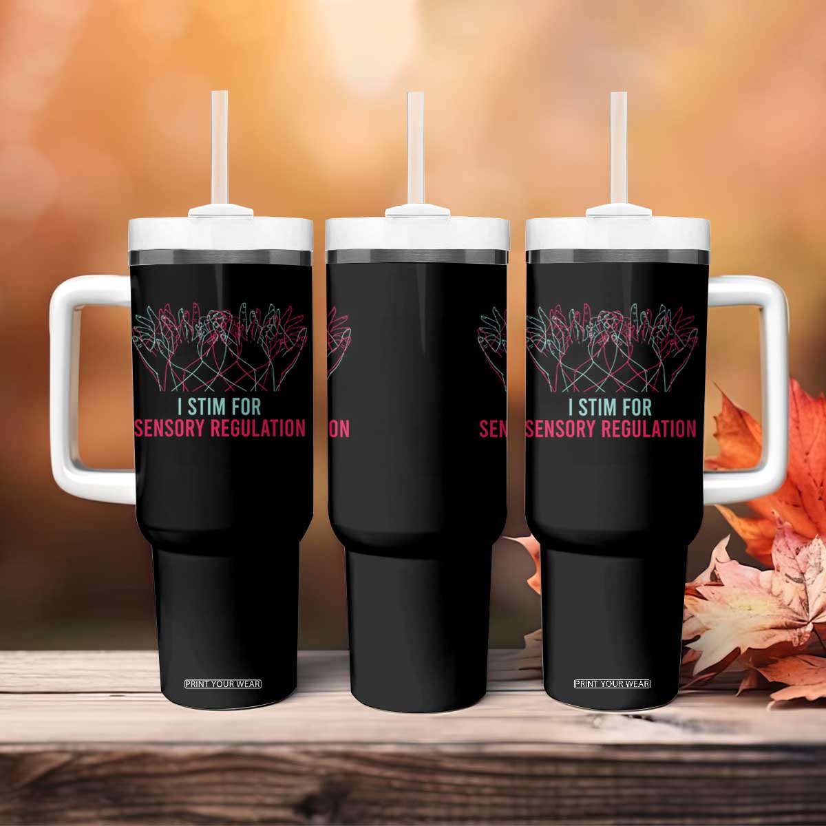 Autism Tumbler With Handle I Stim For Sensory Regulation TS09 Print Your Wear