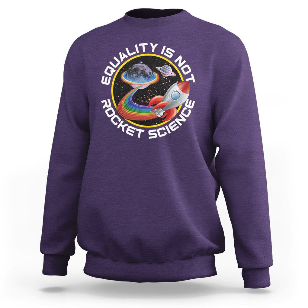 LGBT Pride Sweatshirt Equality Not Rocket Science Rainbow Planet Outer Space TS09 Purple Print Your Wear