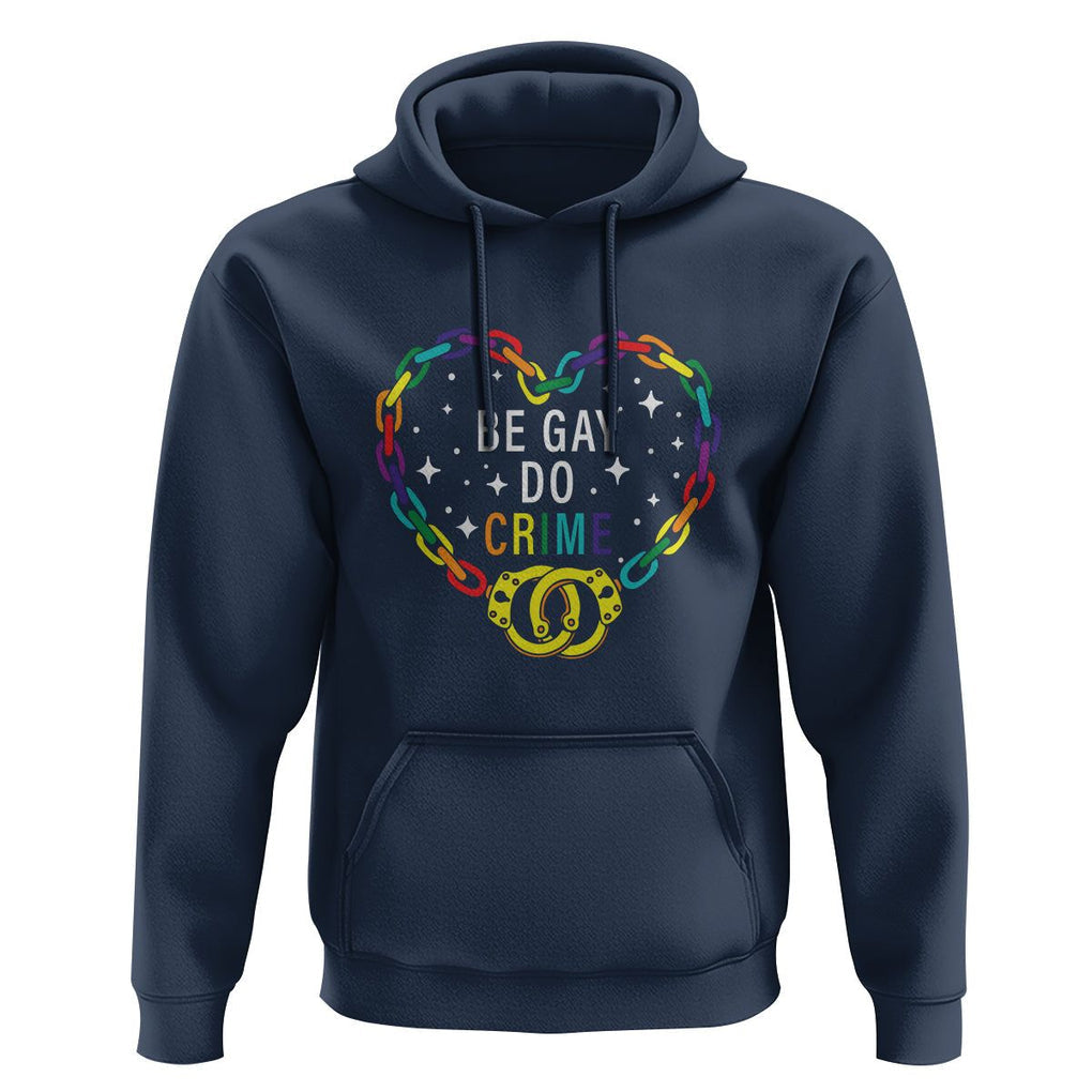 Funny LGBT Pride Hoodie Be Gay Do Crime TS09 Navy Print Your Wear