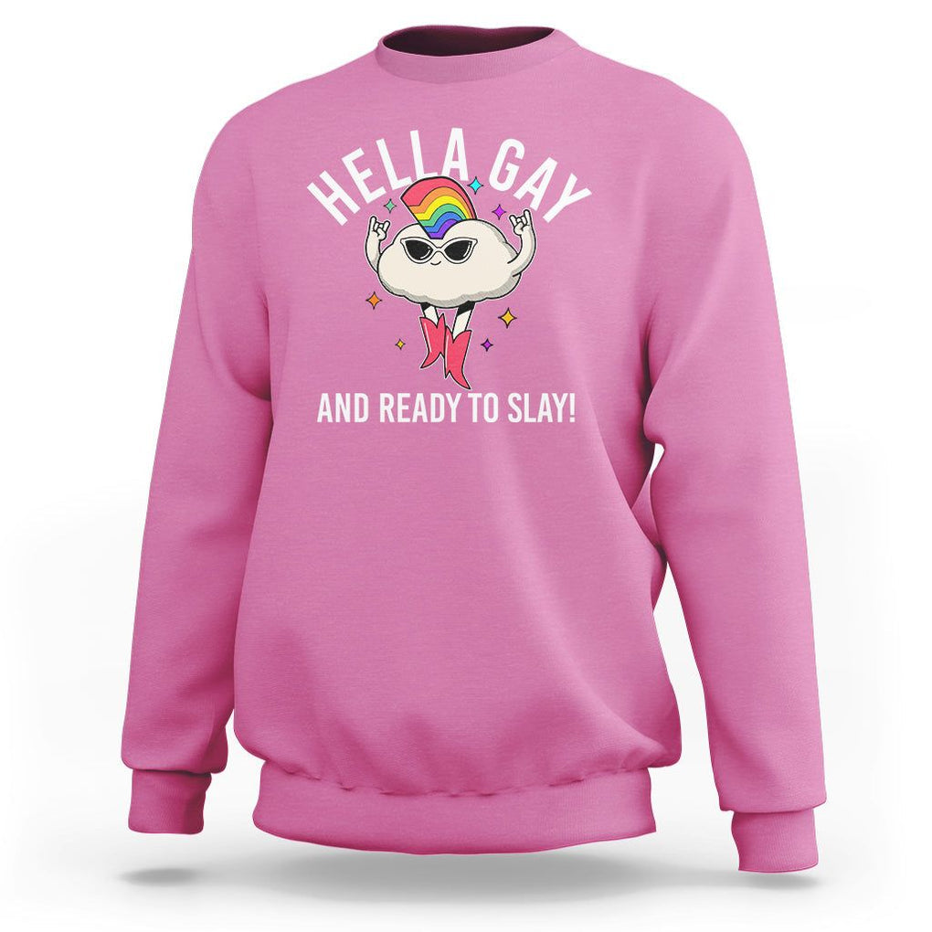 Funny LGBT Pride Sweatshirt Hella Gay And Ready To Slay Rainbow TS09 Azalea Print Your Wear