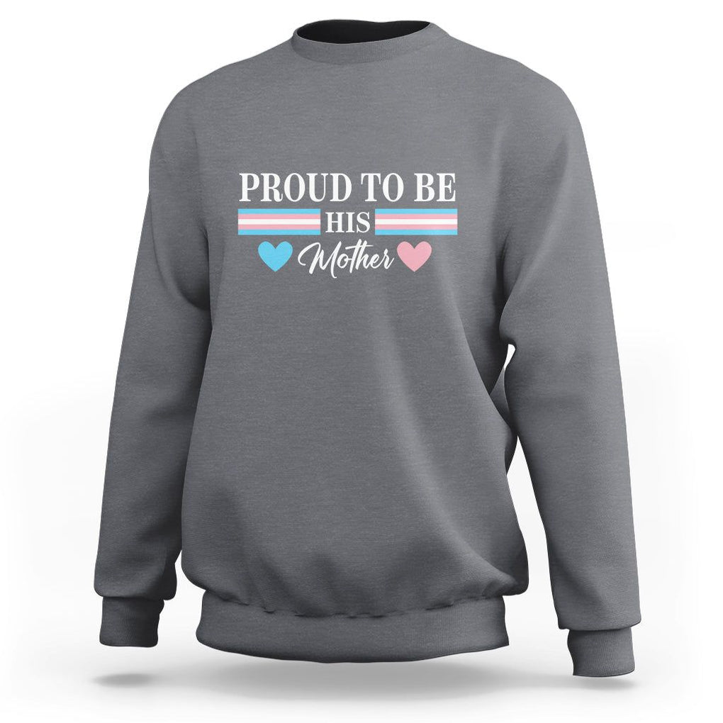 Transgender Pride Sweatshirt Proud To Be His Mother LGBTQ Trans Flag TS09 Charcoal Print Your Wear