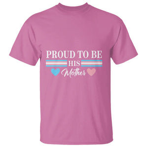 Transgender Pride T Shirt Proud To Be His Mother LGBTQ Trans Flag TS09 Azalea Print Your Wear