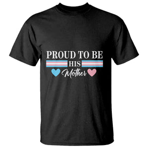 Transgender Pride T Shirt Proud To Be His Mother LGBTQ Trans Flag TS09 Black Print Your Wear