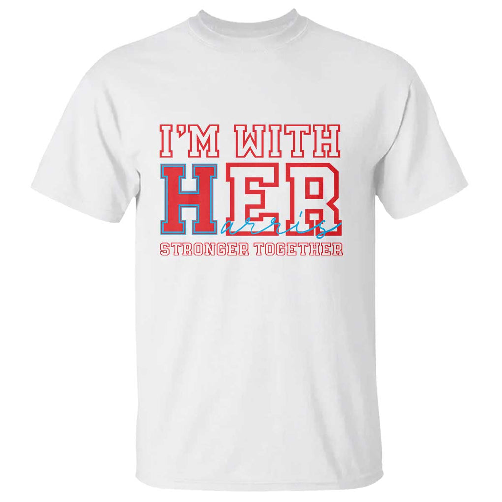 Harris Supporter T Shirt I'm With Her Stronger Together Kamala 2024 TS09 White Print Your Wear