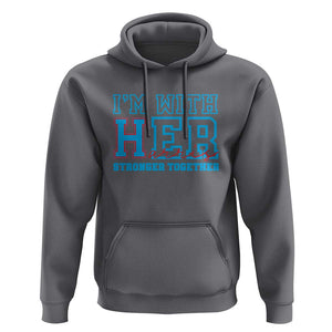 Harris Supporter Hoodie I'm With Her Stronger Together Kamala 2024 TS09 Charcoal Print Your Wear