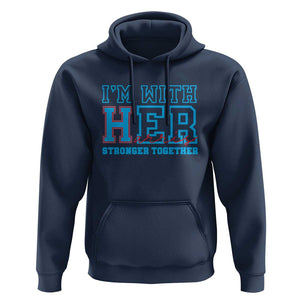 Harris Supporter Hoodie I'm With Her Stronger Together Kamala 2024 TS09 Navy Print Your Wear