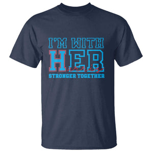 Harris Supporter T Shirt I'm With Her Stronger Together Kamala 2024 TS09 Navy Print Your Wear