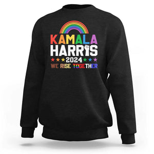 Harris Supporter Sweatshirt Kamala We Rise Together LGBTQ Rights Rainbow TS09 Black Print Your Wear