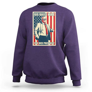 Harris Walz 2024 Sweatshirt Big Balls Walz For Vice President Kamala Support TS09 Purple Print Your Wear