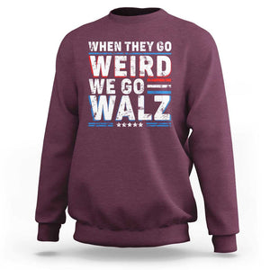 Harris Walz 2024 Sweatshirt When They Go Weird We Go Walz TS09 Maroon Print Your Wear