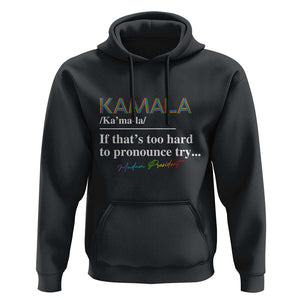 Harris Supporter Hoodie Kamala If That's Too Hard To Pronounce Try Madam President TS09 Black Print Your Wear