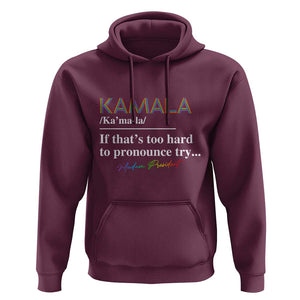 Harris Supporter Hoodie Kamala If That's Too Hard To Pronounce Try Madam President TS09 Maroon Print Your Wear