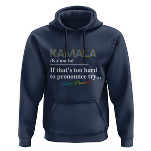 Harris Supporter Hoodie Kamala If That's Too Hard To Pronounce Try Madam President TS09 Navy Print Your Wear