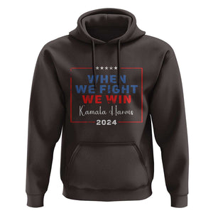 Harris Supporter Hoodie When We Fight We Win Kamala 2024 TS09 Dark Chocolate Print Your Wear