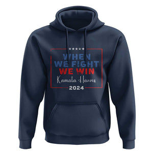 Harris Supporter Hoodie When We Fight We Win Kamala 2024 TS09 Navy Print Your Wear