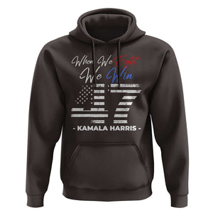 Harris Supporter Hoodie When We Fight We Win Kamala 47 2024 TS09 Dark Chocolate Print Your Wear