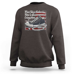 Kamala 2024 Wear Shoes Ladies Sweatshirt There's Glass Everywhere Harris Supporter TS09 Dark Chocolate Print Your Wear