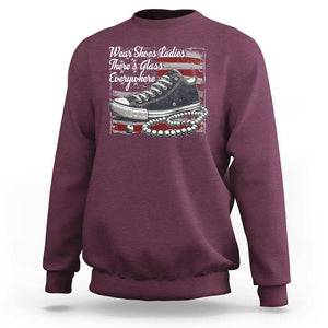 Kamala 2024 Wear Shoes Ladies Sweatshirt There's Glass Everywhere Harris Supporter TS09 Maroon Print Your Wear