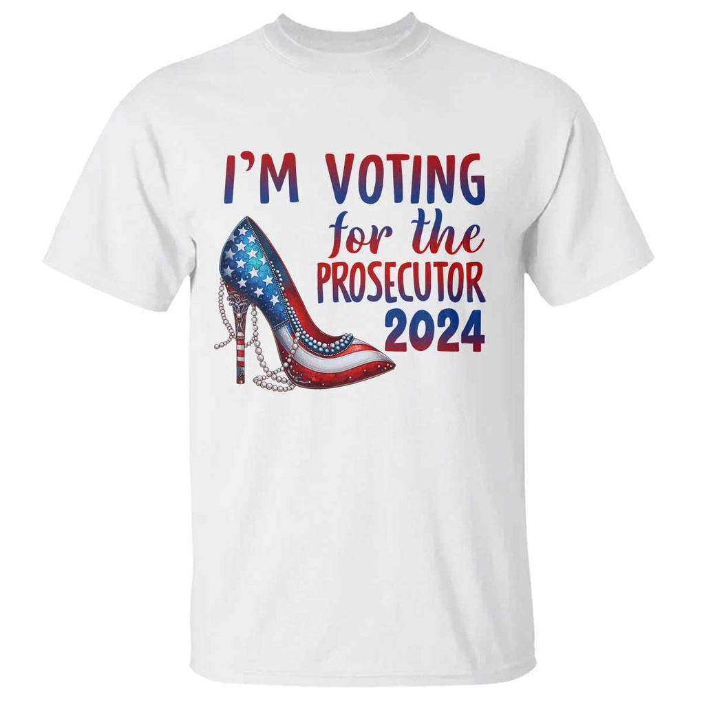 Harris Supporter T Shirt Im Voting For The Prosecutor Kamala 2024 TS09 White Print Your Wear