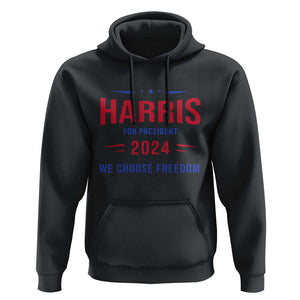 Harris For President Hoodie We Choose Freedom Kamala Support TS09 Black Print Your Wear