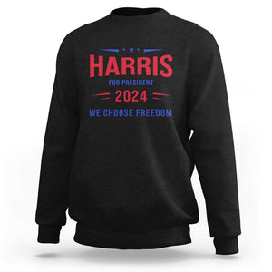 Harris For President Sweatshirt We Choose Freedom Kamala Support TS09 Black Print Your Wear