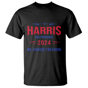 Harris For President T Shirt We Choose Freedom Kamala Support TS09 Black Print Your Wear