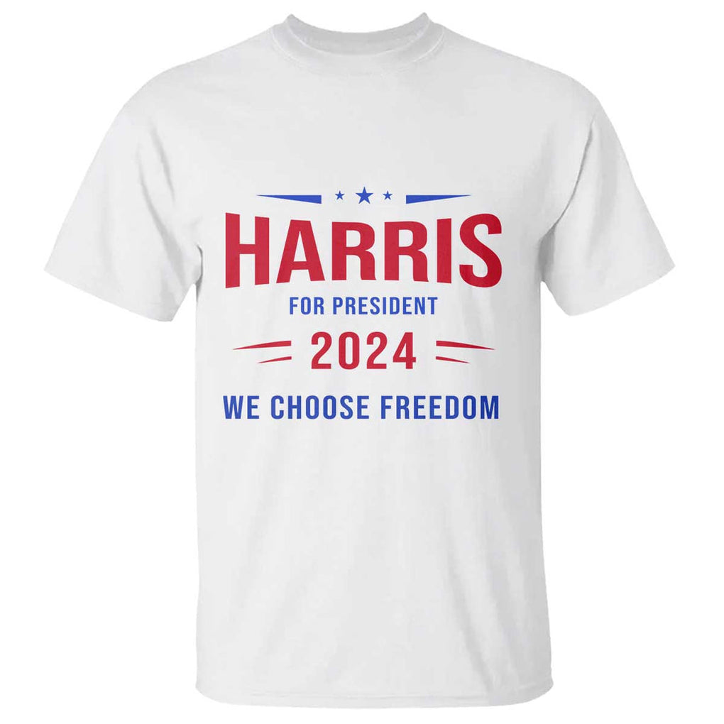 Harris For President T Shirt We Choose Freedom Kamala Support TS09 White Print Your Wear