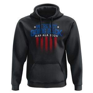 Harris Supporter Hoodie We Are Not Going Back Kamala 2024 TS09 Black Print Your Wear