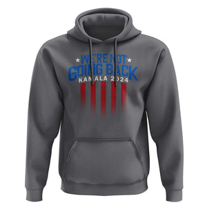 Harris Supporter Hoodie We Are Not Going Back Kamala 2024 TS09 Charcoal Print Your Wear