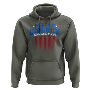 Harris Supporter Hoodie We Are Not Going Back Kamala 2024 TS09 Military Green Print Your Wear