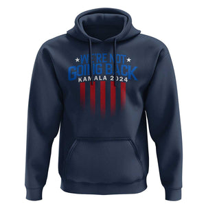 Harris Supporter Hoodie We Are Not Going Back Kamala 2024 TS09 Navy Print Your Wear