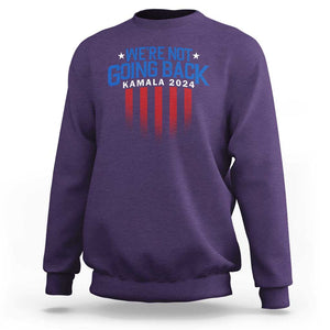 Harris Supporter Sweatshirt We Are Not Going Back Kamala 2024 TS09 Purple Print Your Wear