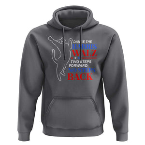 Funny Dance The Harris Walz 2024 Hoodie Two Steps Forward No Steps Back We're Not Going Back Kamala Support TS09 Charcoal Print Your Wear