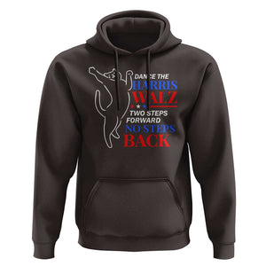 Funny Dance The Harris Walz 2024 Hoodie Two Steps Forward No Steps Back We're Not Going Back Kamala Support TS09 Dark Chocolate Print Your Wear