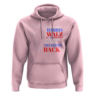 Funny Dance The Harris Walz 2024 Hoodie Two Steps Forward No Steps Back We're Not Going Back Kamala Support TS09 Light Pink Print Your Wear