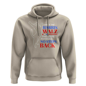 Funny Dance The Harris Walz 2024 Hoodie Two Steps Forward No Steps Back We're Not Going Back Kamala Support TS09 Sand Print Your Wear