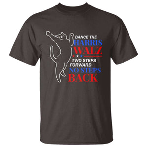 Funny Dance The Harris Walz 2024 T Shirt Two Steps Forward No Steps Back We're Not Going Back Kamala Support TS09 Dark Chocolate Print Your Wear