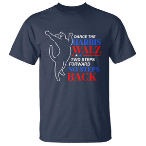 Funny Dance The Harris Walz 2024 T Shirt Two Steps Forward No Steps Back We're Not Going Back Kamala Support TS09 Navy Print Your Wear