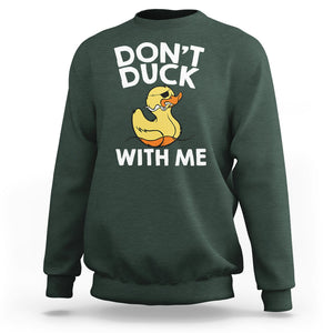 Don't Duck With Me Funny Rubber Ducks Sweatshirt TS09 Dark Forest Green Printyourwear