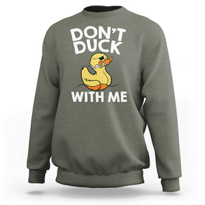 Don't Duck With Me Funny Rubber Ducks Sweatshirt TS09 Military Green Printyourwear