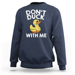 Don't Duck With Me Funny Rubber Ducks Sweatshirt TS09 Navy Printyourwear