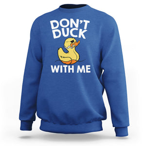 Don't Duck With Me Funny Rubber Ducks Sweatshirt TS09 Royal Blue Printyourwear